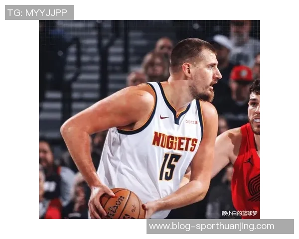 约基奇对抗训练后与裁判深入交流20分钟探讨比赛规则与判罚细节 约基奇对抗训练后与裁判深入交流20分钟探讨比赛规则与判罚细节